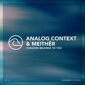 ANALOG CONTEXT & MEITHËR - PARADISE BELONGS TO YOU